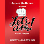 Accent On Dance Presents "Let's Cook!"