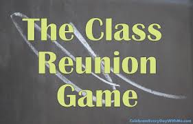 Family reunions are a great way to reconnect with love ones and strengthen the ties that bind a family toget. The Class Reunion Game Celebrate Every Day With Me