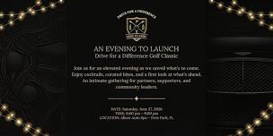 An Evening to Launch: Drive for a Difference Golf Classic