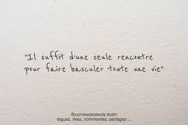 Il Suffit D Une Rencontre Phrase Amour Citation Rencontre Belles Citations