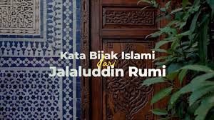 8 kata kata bijak islami tentang kehidupan. 65 Kata Mutiara Islami Jalaluddin Rumi Penuh Nasehat Indah Dan Bijak