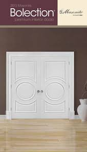 Palazzo™ doors shall be fabricated using loose lay up assembly that includes molded wood fiber facings, wood stiles, wood or mdf rails and engineered composite wood core. Masonite 2013 Bolection Brochure Huttig Building Products