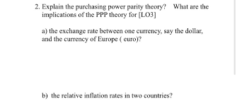 Maybe you would like to learn more about one of these? 2 Explain The Purchasing Power Parity Theory What Chegg Com
