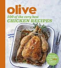 Olive 100 Of The Very Best Chicken Recipes Ebook By Olive Magazine Rakuten Kobo In 2020 Best Chicken Recipes Quick Healthy Meals Chicken Recipes