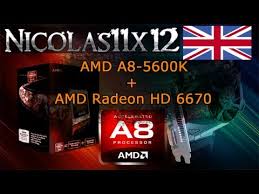 Amd A8 5600k Apu In Dual Graphics With The Amd Radeon Hd 6670 Review