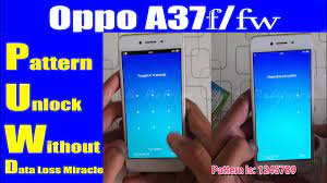 Make sure, before downloading the firmware . Oppo A37f Fw Free Read Pattern Unlock Tool Without Data Loss Miracle Complete Video Urdu Hindi For Gsm