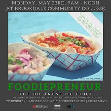 Foodiepreneur The Business Of Food No Cost Workshop On Growing Or Launching A Fo Small Business Development Center Small Business Development Food Innovation