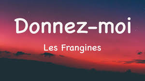 Les Frangines Donnez Moi Paroles Lyrics Youtube