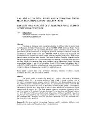 Analisis kualitas soal ulangan tengah semester mata pelajaran ekonomi akuntansi kelas xi ips sma negeri. Analisis Butir Soal Ujian Akhir Semester Gasal Mata Pelajaran Komputer Akuntansi