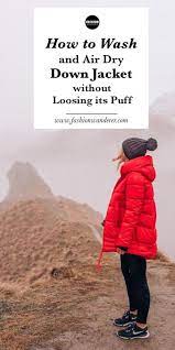 How To Wash And Air Dry Down Jacket Without Loosing Its Puff Jackets Down Jacket Jacket Outfit Women