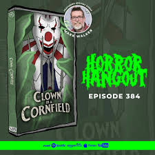 Horror Hangout #384 : Clown In A Cornfield (w/ Mark Walker) - Horror  Hangout | Acast
