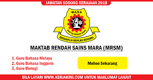 Jawatan Kosong Di Maktab Rendah Sains Mara Mrsm 2018 Baru Dibuka
