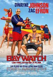 Pelicula Guardianes De La Bahia Baywatch Movie Baywatch Poster Baywatch
