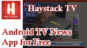 Aos tv is a free live tv app that lets you watch free tv channels on your android supported device. Haystack Tv Android Tv News App For Free Filelinked
