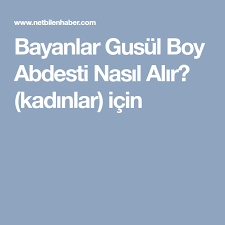 Bu konu hakkında bilgi verir misiniz? Gusul Abdesti Nasil Alir Bayanlar Kadin Icin Boy Abdesti Alma Kadin Dualar