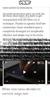 There was a time when the ascii system used to represent numbers on computers. What Is Zalgo Text Generator