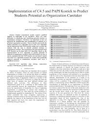 It is currently available in 30 languages and is used worldwide by over 1000 organisations. Pdf Implementation Of C4 5 And Papi Kostick To Predict Students Potential As Organization Caretaker