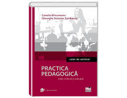 Practica Pedagogica Caiet De Seminar Editie Revazuta Si Adaugita Libraria Ujmag
