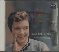 THE MORSE CODE/ELLA MAE MORSE ELLA MAE MORSE