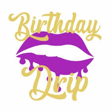 Download Birthday Drip Svg Drip Birthday Svg Cut File Download Jpg Png Svg Cdr Ai Pdf Eps Dxf Format