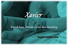 Rangkaian Nama Bayi Laki Laki Dan Artinya Xavier Bayilelakiku Com Nama Bayi Laki Laki Dan Artinya Islami Kristen Modern