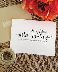 To My Future Sister In Law When I Marry Your Brother I Gain A Sister Wedding Card Be My Bridesmaid Cards Wedding Day Cards Bride Card