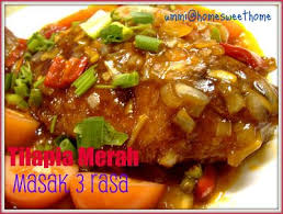 Home Sweet Home Tilapia Merah Masak 3 Rasa Tilapia