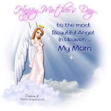 My Mom The Most Beautiful Angel In Heaven Mother S Day In Heaven Mother In Heaven Angels In Heaven