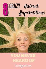 9 Crazy Hair Cutting Superstitions You Never Heard About Loved By Curls
