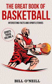 Use it or lose it they say, and that is certainly true when it comes to cognitive ability. The Great Book Of Basketball Interesting Facts And Sports Stories Sports Trivia Volume 4 O Neill Bill 9781981964451 Amazon Com Books