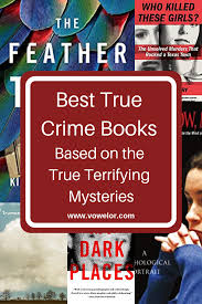 15 Best True Crime Books Based On The True Terrifying Mysteries Crime Books True Crime Books Best Non Fiction Books