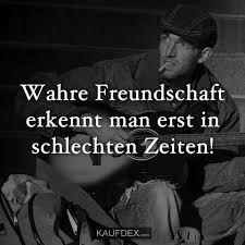 Wahre Freundschaft Erkennt Man Erst In Schlechten Zeiten Kaufdex