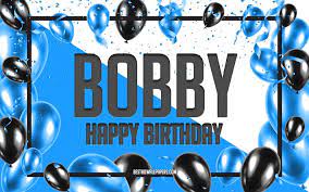 Bobby birthday song happy birthday bobby. Herunterladen Hintergrundbild Happy Birthday Bobby Geburtstag Luftballons Hintergrund Bobby Tapeten Die Mit Namen Bobby Happy Birthday Blau Ballons Geburtstag Grusskarte Geburtstag Bobby Fur Desktop Kostenlos Hintergrundbilder Fur Ihren