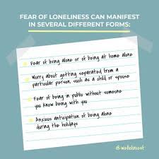However, as soon as they are by themselves, they feel intense feelings of anxiety, fear, and boredom. How To Cope With A Fear Of Loneliness