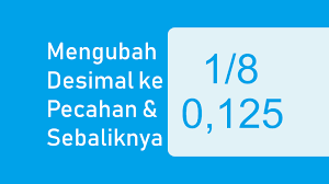 Kemudian pembilang dan penyebut dibagi dengan bilangan yang sama. Bilangan Desimal Dan Pecahan Desimal Mengubah Pecahan Ke Desimal
