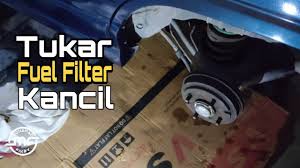 Maybe you would like to learn more about one of these? Diy Cara Tukar Fuel Filter Kancil Youtube