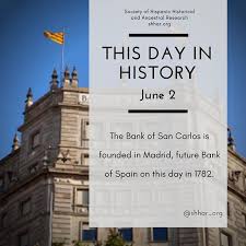 This Day In History June 2 The Bank Of San Carlos Is Founded In Madrid Future Bank Of Spain On This Day In 1782 Thisday Thisd San Carlos New Spain Madrid