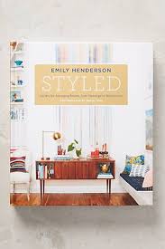 Styled Secrets For Arranging Rooms From Tabletops To Bookshelves Pdf Free Styled Emily Henderson Interior Design Books Coffee Table Books