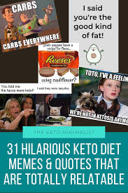 Spring is finally here and with it comes a slew of funny memes. 31 Hilarious Keto Diet Memes Jokes And Quotes That Are Totally Relatable The Keto Minimalist