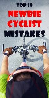 Top 10 New Cyclist Mistakes Videos Cycling For Beginners Bicycle Workout Cycling Workout