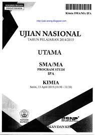 Berbagi Dan Belajar Naskah Soal Un Kimia Sma 2015 Paket 1