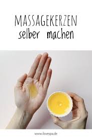 Naturkosmetik Massagekerze Selbst Machen Aus 3 Zuaten Massageol Selber Machen Selber Machen Kosmetik Selber Machen Rezepte