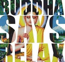 Buddha Says Relax Buddha Sayings Buddhism