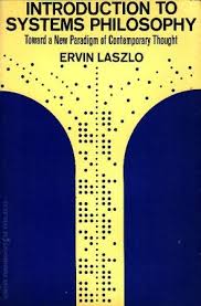 Introduction To Systems Philosophy Toward A New Paradigm Of Contemporary Thought By Ervin Laszlo Evolucion Socialismo