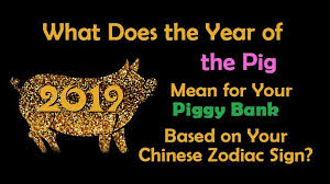 What Does The Year Of The Pig Mean For Your Piggy Bank Based On Your Chinese Zodiac Sign Womenworking Chinese Zodiac Signs Zodiac Signs Year Of The Pig