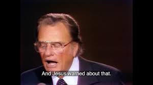 “There are many ways in life that seem right, but the end is death,  destruction, judgment, and hell. And Jesus warned about that. Jesus said,  ‘I am the way.’” –Billy Graham #WednesdayWisdom