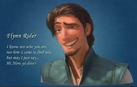 Here are some of the very best flynn rider quotes from the tangled movie. Flynn Rider Quote Flynn Rider Disney Friends Disney Magical World