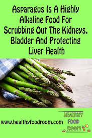 Asparagus Is A Highly Alkaline Food For Scrubbing Out The Kidneys Bladder And Protecting Live Alkaline Foods Delicious Smoothie Recipes Healthy Health Healthy