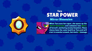 You will find both an overall tier list of brawlers, and tier lists the ranking in this list is based on the performance of each brawler, their stats, potential, place in the meta, its value on a team, and more. Idea Tara Star Power Mirror Dimension Brawlstars