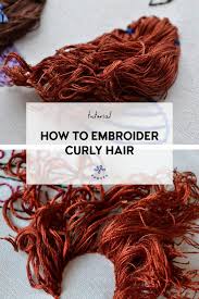 How to do an embroidery floss hair wrap. How To Embroider Curly Hair Pumora All About Hand Embroidery